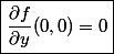 \boxed{\frac{\partial f}{\partial y}(0,0)=0}